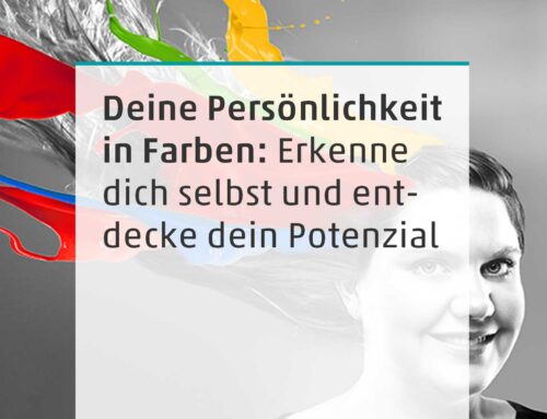 Deine Persönlichkeit in Farben: Erkenne dich selbst und entdecke dein Potenzial