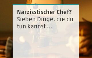 Narzisstischer Chef - 7 Dinge, die du tun kannst ...