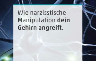 Wie narzisstische Manipulation dein Gehirn angreift