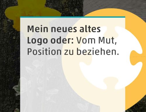 Mein neues altes Logo oder: Vom Mut, Position zu beziehen